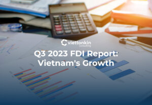 Báo cáo FDI Quý 3 năm 2023: Tăng trưởng của Việt Nam